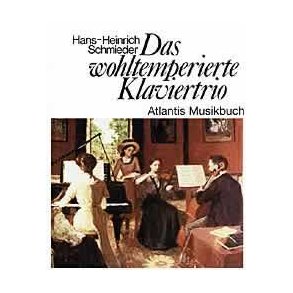 Das wohltemperierte Klaviertrio : Ein Leitfaden fur Freunde der Hausmusik mit Klavier