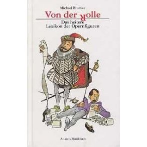 Von der Rolle : Das heitere Lexikon der Opernfiguren