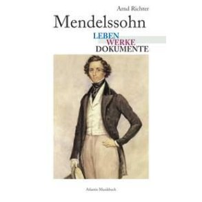 Mendelssohn : Leben - Werke - Dokumente