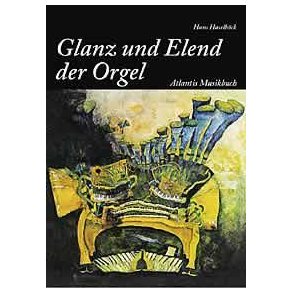 Vom Glanz und Elend der Orgel