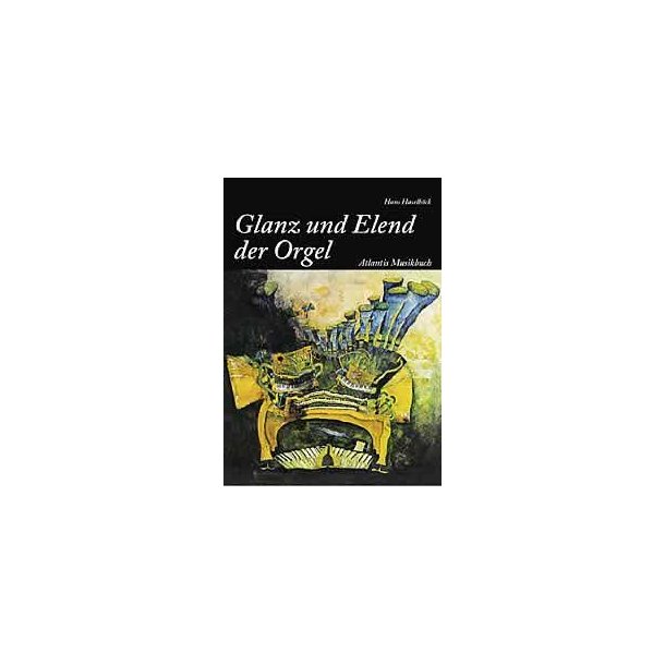 Vom Glanz und Elend der Orgel