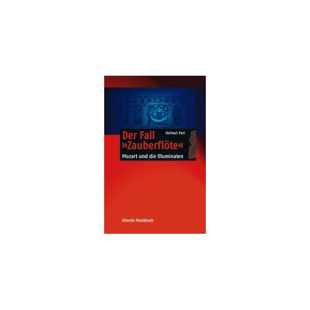 Der Fall Zauberflote : Mozarts Oper im Brennpunkt der Geschichte