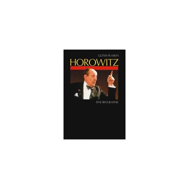 Horowitz : Eine BiographieAus dem Amerikanischen von WErner Pfister