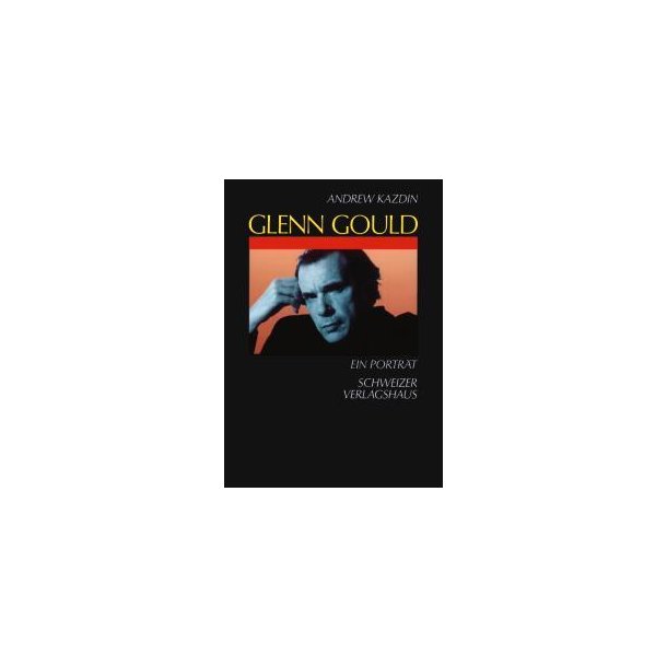 Glenn Gould At Work : Creative Lying