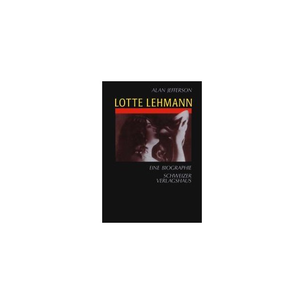Lotte Lehmann Eine Biographie