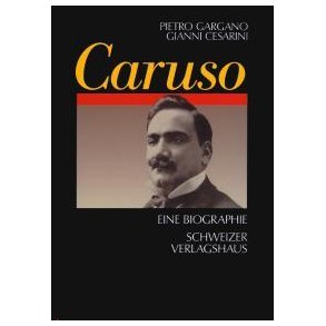 Caruso : Eine Biographie mit einem Beitrag von Michael Aspinall