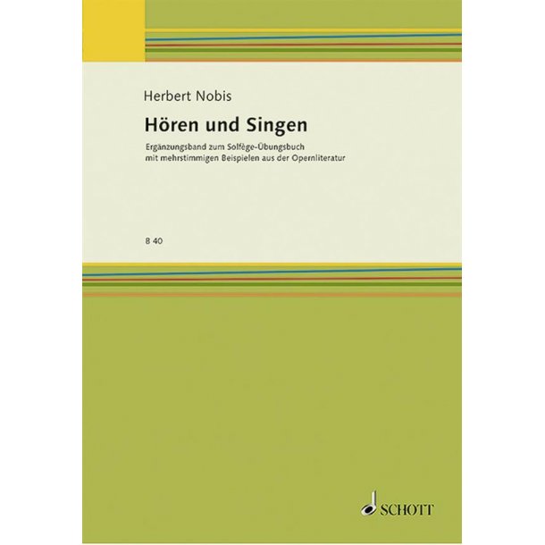 Horen und Singen : Erganzungsband zum Solf&egrave;ge-ubungsbuch mit mehrstimmigen Beispielen aus der Opernliteratur