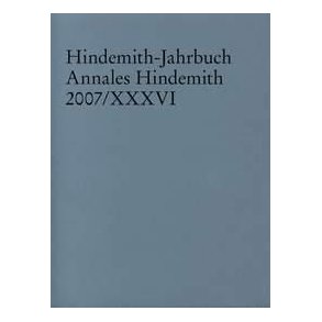 Hindemith-Jahrbuch Band 36 : Annales Hindemith 2007