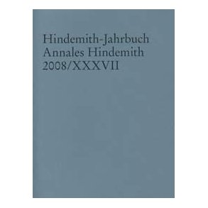 Hindemith-Jahrbuch Band 37 : Annales Hindemith 2008