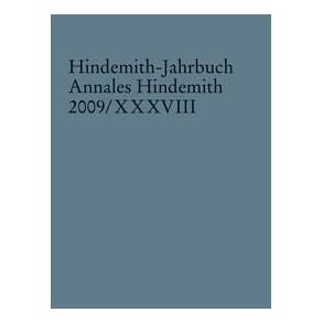 Hindemith-Jahrbuch Band 38 : Annales Hindemith 2009/XXXVIII