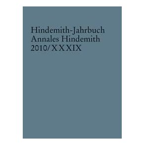 Hindemith-Jahrbuch Band 39 : Annales Hindemith 2010/XXXIX