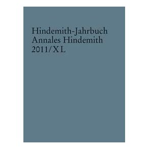Hindemith-Jahrbuch Band 40 : Annales Hindemith 2011/XL