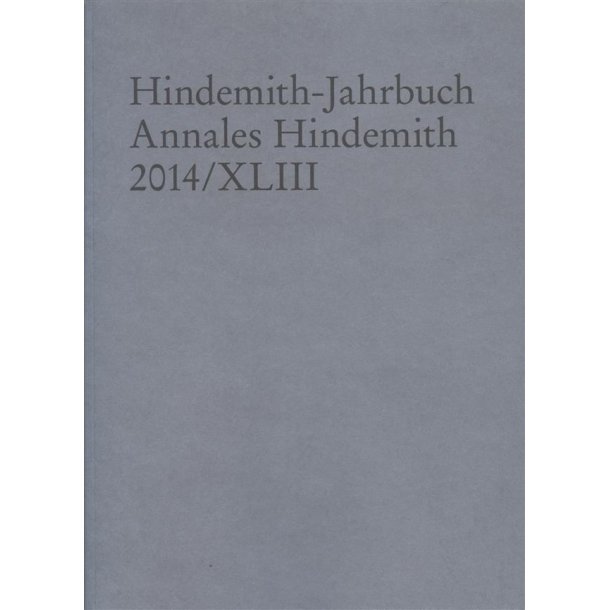 Hindemith-Jahrbuch Band 43 : Annales Hindemith 2014/XLIII