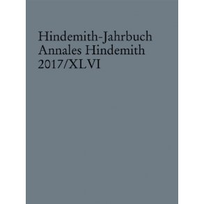 Hindemith-Jahrbuch Band 46 : Annales Hindemith 2017/XLVI
