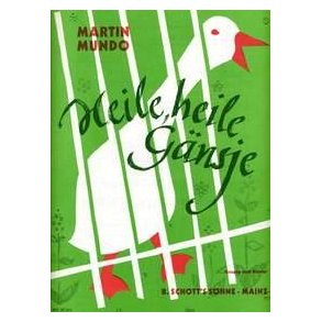 Heile, heile Gansje : aus Hurra, mir erwe