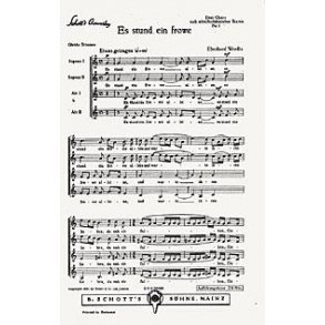 Drei Chore : 1. Es stund ein frowe alleine