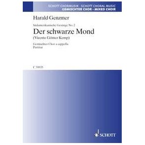 Sudamerikanische Gesange GeWV 21 : 2. Der schwarze Mond In die mondlose Nacht