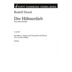 Der Huhnerdieb : Ihr wisst, was in der Zeitung stand. Heitere Ballade