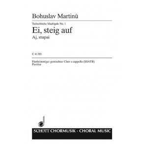 Tschechische Madrigale · Ceske madrigaly H 278 : 1. Ei, steig auf · Aj, stupaj
