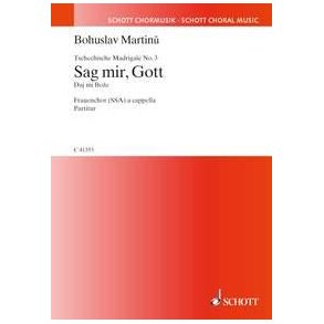 Tschechische Madrigale · Ceske madrigaly : 3. Sag mir, Gott · Daj mi Boze