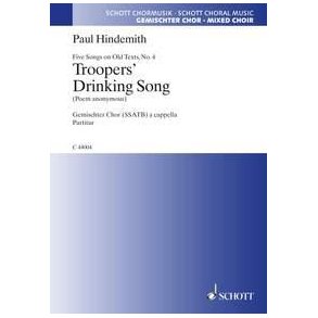 Five Songs on old texts : 4. Trooper's Drinking Song - Landsknechtstrinklied
