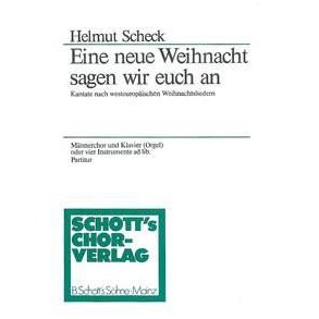 Eine neue Weihnacht sagen wir euch an : Kantate nach westeuropaischen Weihnachtsliedern