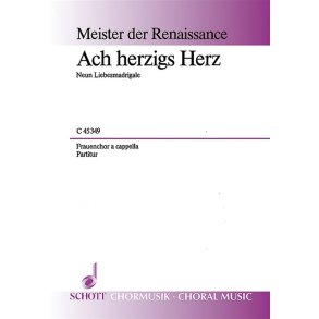 Meister der Renaissance (16./17. Jh.) : Ach herzigs Herz