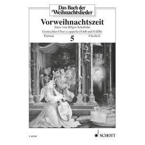 Das Buch der Weihnachtslieder : Chorheft Nr. 5 - Vorweihnachtszeit