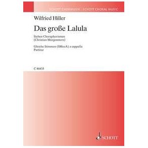 Das grose Lalula : Sieben Choraphorismen