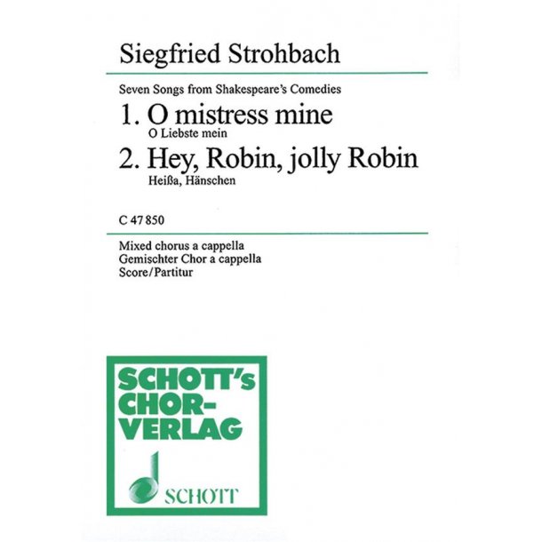 Seven Songs from Shakespeare's Comedies : 1. O mistress mine - 2. Hey, Robin, jolly Robin