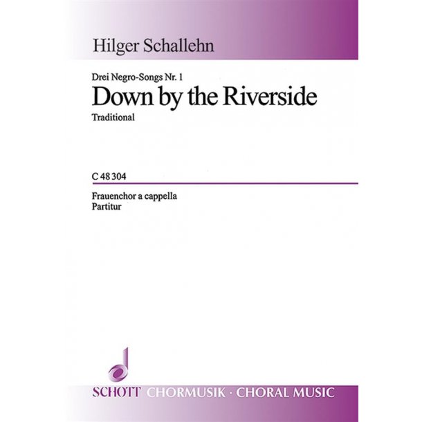 3 Negro-Songs : 1. Down by the Riverside