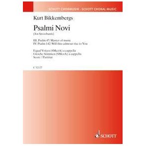 Psalmi novi No. 3 + 4 : Psalms 47 and 142