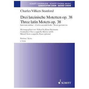 Three Latin Motets op. 38 : Justorum animae - Coelos ascendit hodie - Beati quorum via