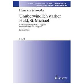 Unuberwindlich starker Held St. Michael : Chorsatz fur gemischten Chor