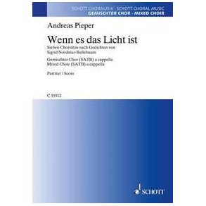 Wenn es das Licht ist : Sieben Chorsätze nach Gedichten von Sigrid Nordma-Bellebaum