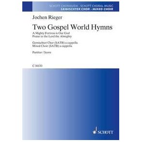 Two Gospel World Hymns : A Mighty Fortress is Our God - Praise to the Lord the Almighty