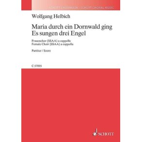 Maria durch ein Dornwald ging - Es sungen 3 Engel