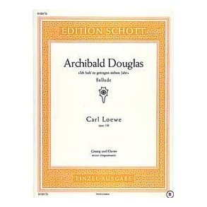 Archibald Douglas op. 128 : Ich hab es getragen sieben Jahr