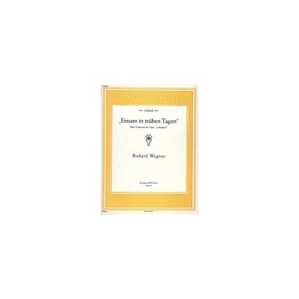 Lohengrin WWV 75 : Einsam in tr&uuml;ben Tagen (Elsas Traum)