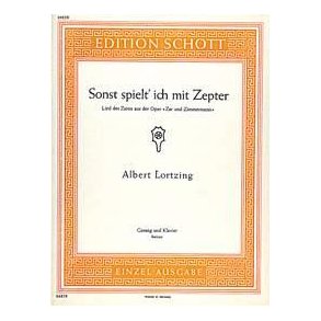 Zar und Zimmermann : Sonst spielt' ich mit Zepter