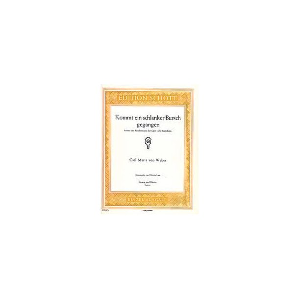 Der Freisch&uuml;tz : Kommt ein schlanker Bursch gegangen