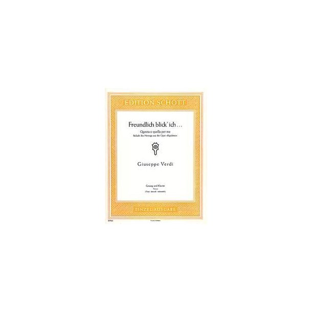 Rigoletto : Freundlich blick' ich