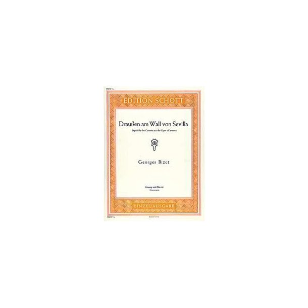 Carmen : Drau&szlig;en am Wall von Sevilla