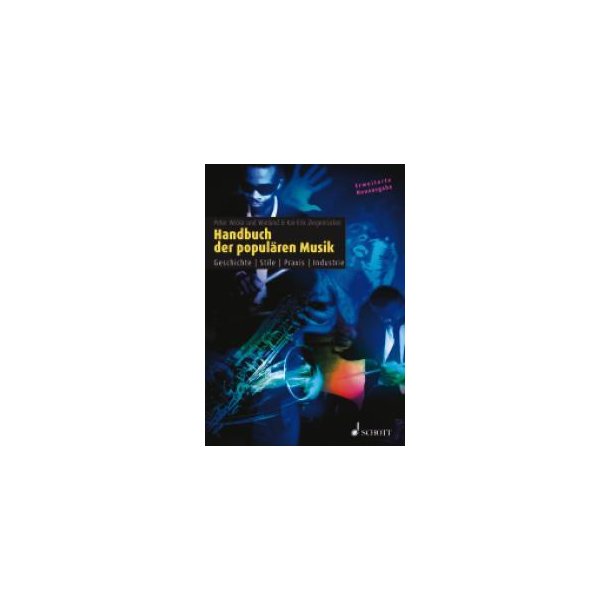 Handbuch der popularen Musik : Geschichte - Stile - Praxis - Industrie