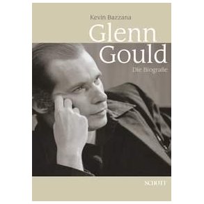 Glenn Gould : Die Biografie