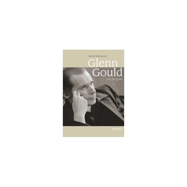 Glenn Gould : Die Biografie