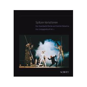 Spitzen-Variationen Vol.1 : Berlin State Ballet and Vladimir Malakhov