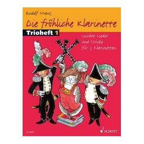 Die fröhliche Klarinette : Leichte Lieder und Stücke für 3 Klarinetten