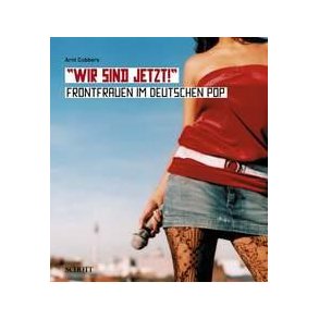 Wir sind jetzt! : Frontfrauen im deutschen Pop