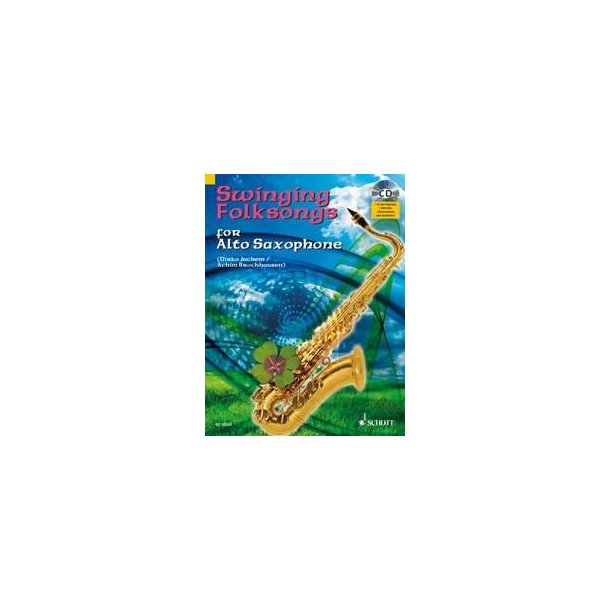 Swinging Folksongs For Alto Saxophone : Cd: Full Performances And Play-Along-Tracks - Piano Part To Print